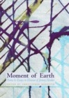 Moment of Earth : Poems and Essays in Honour of Jeremy Hooker - Book