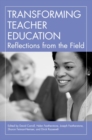 Transforming Teacher Education : Reflections from the Field - Book