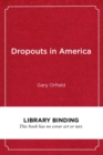 Dropouts in America : Confronting the Graduation Rate Crisis - Book