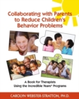 Collaborating with Parents to Reduce Childrens Behavior Problems : A book for Therapists Using the Incredible Years Programs - Book