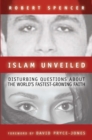 Islam Unveiled : Disturbing Questions about the Worlds Fastest-Growing Faith - Book