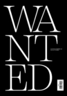 Wanted : Re-imagining the Enslaved: Eighteenth-Century Freedom Seekers as Twenty-First Century Sitters - Book