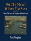 On the Street Where You Live : Sailors, Solicitors, and Stargazers of Early Victoria - Book