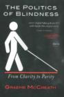 Politics of Blindness CD Audiobook : From Charity to Parity - Book