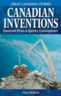 Canadian Inventions : Fantastic Feats & Quirky Contraptions - Book