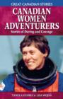 Canadian Women Adventurers : Stories of Daring and Courage - Book