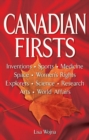 Canadian Firsts : Inventions, Sports, Medicine, Space, Women's Rights, Explorers, Science, Research, Arts, World Affairs - Book