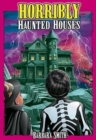 Horribly Haunted Houses : True Ghost Stories - Book