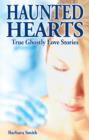 Haunted Hearts : True Ghostly Love Stories - Book