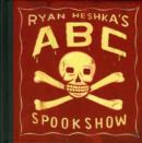 Ryan Heshka's ABC Spookshow - Book