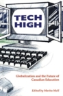 Tech High : Globalization and the Future of Canadian Education - Book