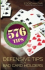 Defensive Tips for Bad Card Holders : 578 Tips to Improve Your Defensive Play at Bridge - Book