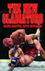 New Gladiators, The : Mixed Martial Arts Revealed - Book