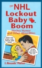 NHL Lockout Baby Boom, The : Hockey Humor and Other Absurdities - Book