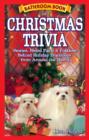 Bathroom Book of Christmas Trivia : Stories, Weird Facts & Folklore Behind Holiday Traditions from Around the World - Book