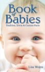 Book of Babies : Tradition, Trivia and Curious Facts - Book