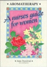 Aromatherapy - A Nurse's Guide for Women - Book