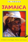 Jamaica In Focus 2nd Edition : A Guide to the People, Politics and Culture - Book