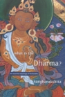 What is the Dharma? : The Essential Teachings of the Buddha - Book