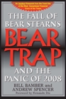 Bear Trap : The Fall of Bear Stearns and the Panic of 2008 - Book