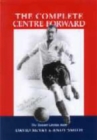 The Complete Centre-forward : The Story of Tommy Lawton - Book