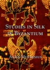 Studies in silk in byzantium - Book