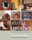 Using Natural Finishes : Lime and Clay Based Plasters, Renders and Paints - A Step-by-step Guide - Book