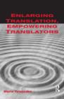 Enlarging Translation, Empowering Translators - Book