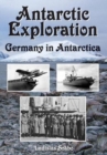 Antarctic Exploration : Germany in Antarctica - Book