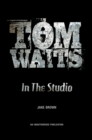 Tom Waits: In the Studio - eBook