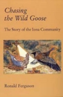 Chasing the Wild Goose : Story of the Iona Community - Book