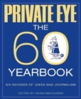PRIVATE EYE : THE 60 YEARBOOK - Book