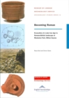 Becoming Roman : Excavation of a Late Iron Age to Roman Landscape at Monkston - Book