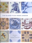Tin-glazed Tiles from London - Book