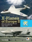X-Planes Of Europe II : More Secret Research Aircraft from the Golden Age - Book