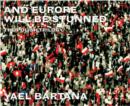 Yael Bartana: And Europe Will Be Stunned : The Polish Trilogy - Book