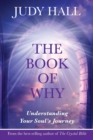 The Book of Why : Understanding Your Soul's Journey - Book
