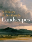 A History of Scotland's Landscapes - Book