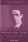 Relating to Rudolf Steiner : and the Mystery of the Laying of the Foundation Stone - Book