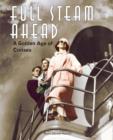 Full Steam Ahead : A Golden Age of Cruises - Book