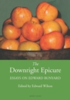 The Downright Epicure : Essays on Edward Bunyard - Book