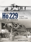 Horten Ho 229 - Spirit of Thuringia : The Horten All-Wing Jet Fighter - Book