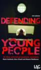 Defending Young People in the Criminal Justice System - Book