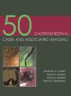 50 Gastrointestinal Cases and Associated Imaging - Book