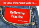 The Social Work Pocket Guide to... : Reflective Practice - Book