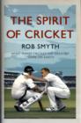 The Spirit of Cricket : What Makes Cricket the Greatest Game on Earth - Book