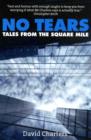 No Tears : Tales from the Square Mile - Book