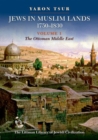 Jews in Muslim Lands, 1750–1830 : Volume I: The Ottoman Middle East - Book