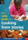 The Little Book of Cooking from Stories : Little Books with Big Ideas (7) - Book