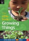 The Little Book of Growing Things : Little Books with Big Ideas (22) - Book